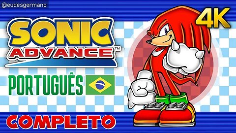 Sonic Advance - Knuckles Até Zerar (Português PTBR) [4K]