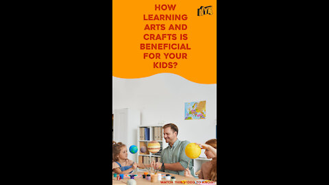 What Are The Benefits Of Learning Arts And Crafts For Kids? *