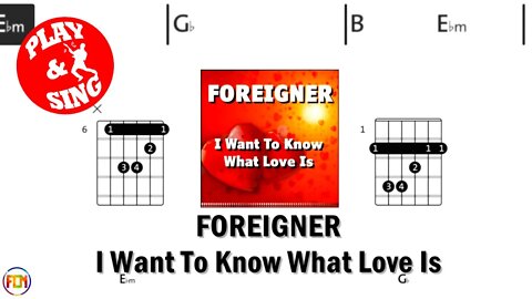 FOREIGNER I Want To Know What Love Is FCN GUITAR CHORDS & LYRICS