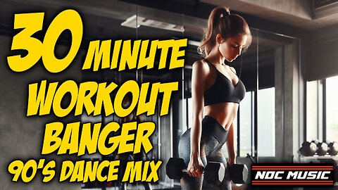 90's Mix - 30 MINUTE WORKOUT BANGER