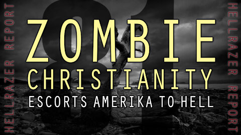 ZOMBIE CHRISTIANITY ESCORTS AMERIKA TO HELL