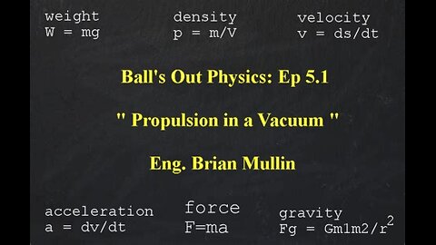 Ball's Out Physics: Part 9 of 11 - Propulsion in a Vacuum