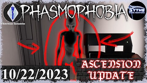 Phasmophobia 👻 Ascension Update [15] 👻 10/22/2023