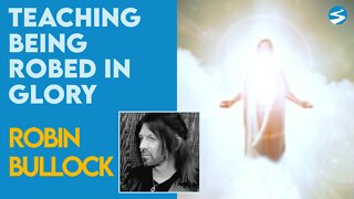 Robin Bullock Teaching: Being Robed In Gods Glory | March 29 2021