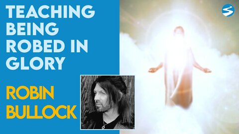 Robin Bullock Teaching: Being Robed In Gods Glory | March 29 2021