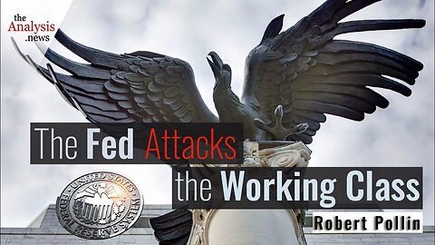 The Fed Attacks the Working Class - Robert Pollin