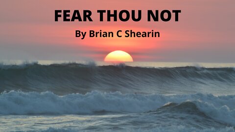 Fear Thou Not