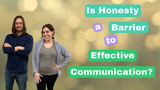 Is Honesty a Barrier to Effective Communication?