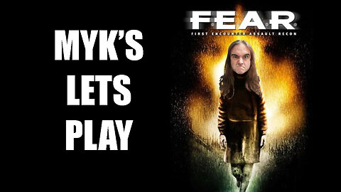 Myk’s Let’s Play FEAR Part 15 of 34