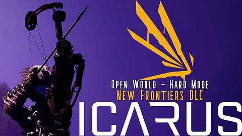 Icarus: New Frontiers: Open World - Hard Mode!