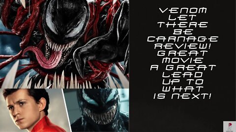 Venom Let There Be Carnage Review! Great Movie A Great Lead Up To What Is Next!