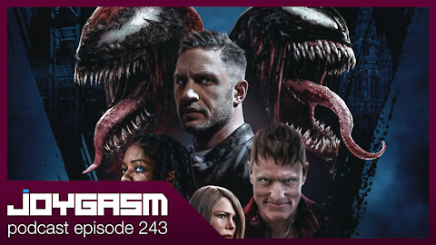 VENOM LET THERE BE CARNAGE MOVIE REVIEW - Joygasm Podcast Ep 243