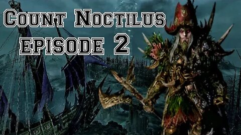 Total War: Warhammer 3: Immortal Empires: Count Noctilus Part 2