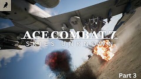 Conquer the Skies: Ace Combat 7 Campaign Adventure!! (Part 3)