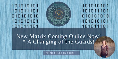 New Matrix Coming Online Now! * A Changing of the Guards! - #WorldPeaceProject