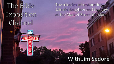 The miracles of restoration. Jairus’s daughter and the guys at the Market Street Mission.