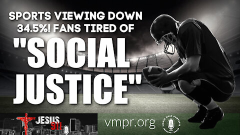 13 Apr 21, Jesus 911: 34.5% Watching Sports Less, Tired of "Social Justice"