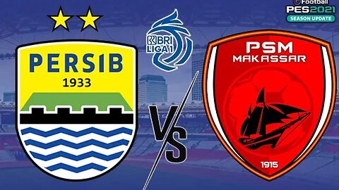 BRI LIGA 1 - PERSIB BANDUNG vs PSM MAKASSAR - PES 2021 GAMEPLAY