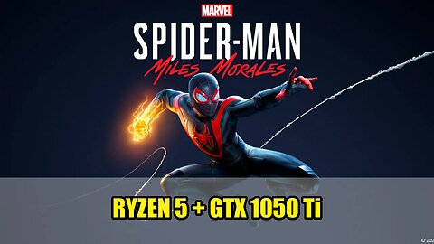 Miles Morales Ryzen 5 1600 GTX 1050 Ti