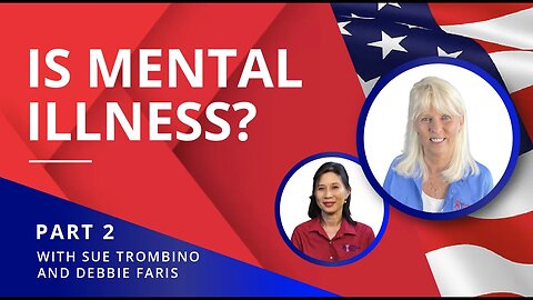 IS MENTAL ILLNESS? - WITH SUE TROMBINO PART 2