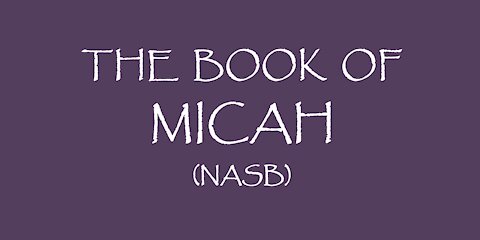 The Book of Micah (NASB)