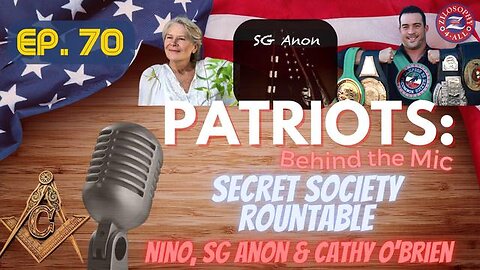 Patriots Behind The Mic #70 - Secret Society Roundtable with Nino, SG Anon and Cathy O'Brien