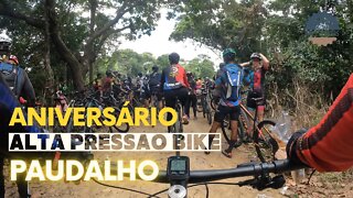 ANIVERSÁRIO DA ALTA PRESSÃO BIKE - PAUDALHO - BIKES E TRILHAS