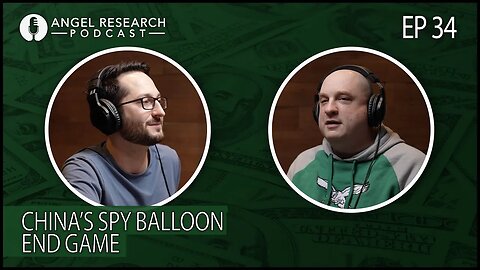 China's Spy Balloon End Game | Angel Research Podcast Ep. 34