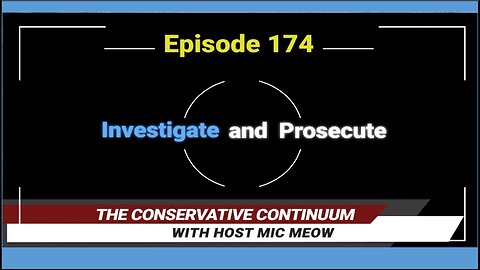 The Conservative Continuum, Ep. 174: "Investigate And Prosecute" with Rachel Rodriguez & Mimi Miller