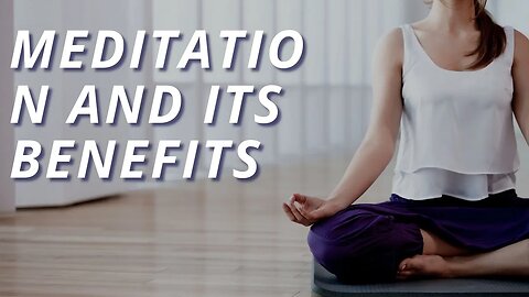 Meditation and Its Benefits