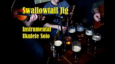 Swallowtail Jig (Traditional Irish) Instrumental Ukulele Solo