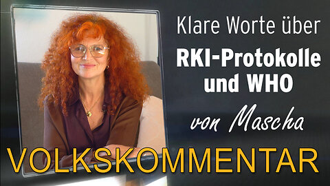 Klare Worte über RKI-Protokolle und WHO