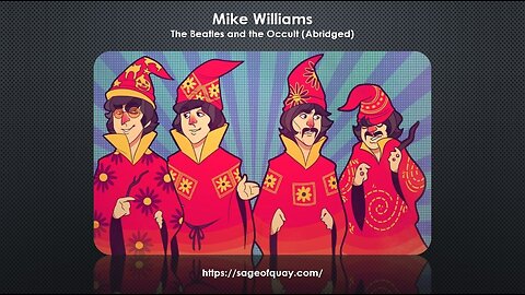 Sage of Quay® - Mike Williams - The Beatles and the Occult (Abridged - Feb 2024)