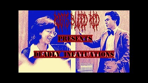 Roots Bleed Red presents: [Deadly Infatuations]