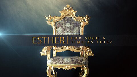 Esther 4 // Time To Make A Choice