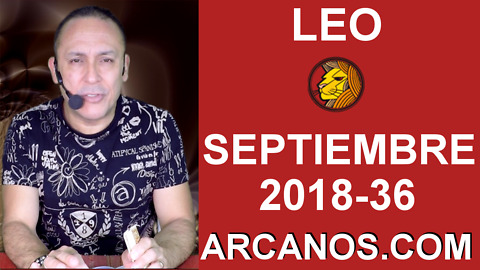 HOROSCOPO LEO-Semana 2018-36-Del 2 al 8 de septiembre de 2018-ARCANOS.COM