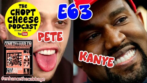 Chopt Cheese Podcast E63: Kanye's Beefing w/ Pete