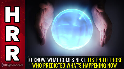 To know what comes NEXT, listen to those who predicted what's happening NOW