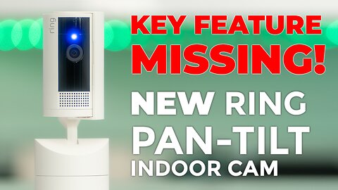 NEW Ring Pan-Tilt Indoor Cam Review & Setup - Missing One Thing!