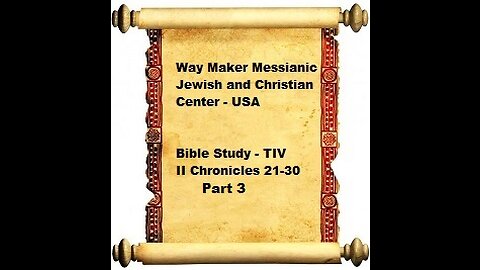 Bible Study - Messianic Jewish Family Bible - TLV - II Chronicles 21-30 - Part 3