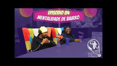 Idiossincrasia Africana EP.84 - Mentalidade de Bairro | Quinta do Mocho (Part. @filhoszdobairro)