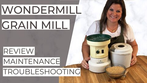 Wondermill Grain Mill Review | Grain Mill Maintenance | Grain Mill Troubleshooting