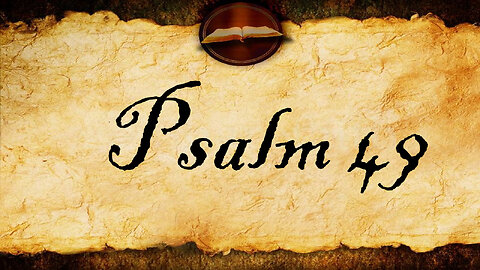 Psalm 49 | KJV Audio (With Text)