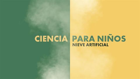 Ciencia para niños: nieve artificial