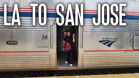 AMTRAK Los Angeles to San Jose Weekend Trip