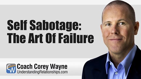 Self Sabotage: The Art Of Failure