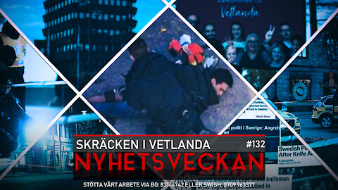 Nyhetsveckan #132 - Skräcken i Vetlanda, Liberalernas lappkast, Jallows jakt på Ingrid