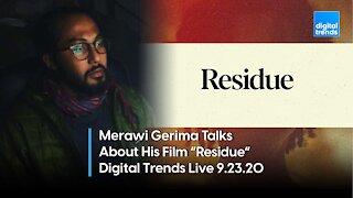 Merawi Gerima Talks About His Film "Residue" | Digital Trends Live 9.23.20