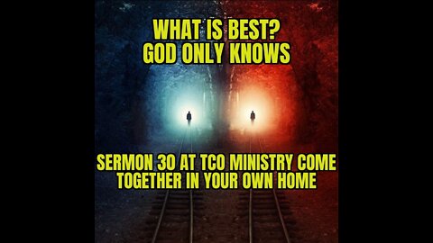 SERMON 30 (GOD ONLY KNOWS) faith or vacs?