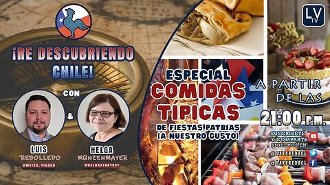 Nuestras Tradiciones - Comidas Típicas de Fiestas Patrias - "Re Descubriendo Chile" Ep.30.